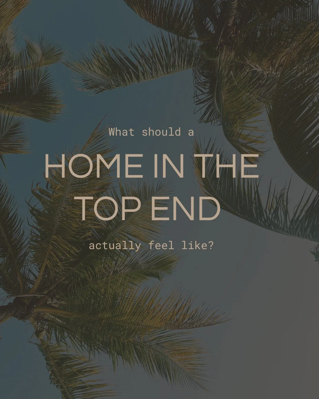 What should a home in the Top End actually feel like?

For us, it should feel comfortable, calm, open, grounded and easy to live in.

It should respond to climate, sit naturally in its surroundings, and support the way life is actually lived here.

T