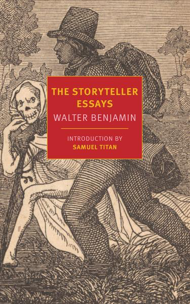 Benjamin Finally Arrives: On “The Storyteller Essays”