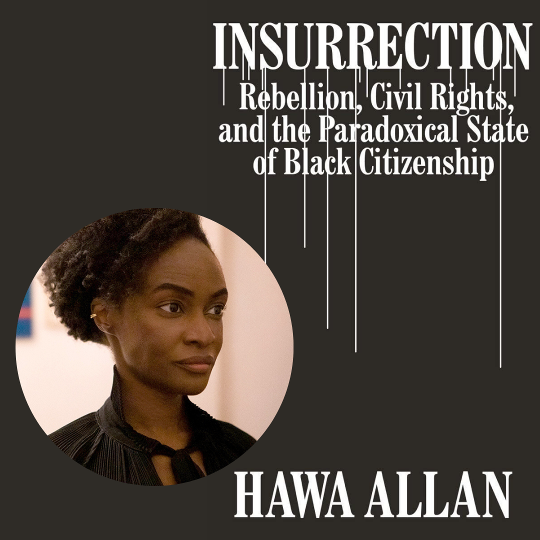 Insurrection: A Conversation w/ Hawa Allan