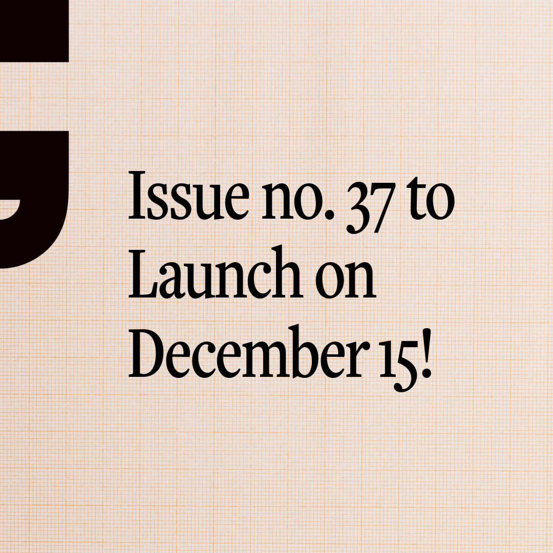 Issue no. 37 to Launch on December 15!