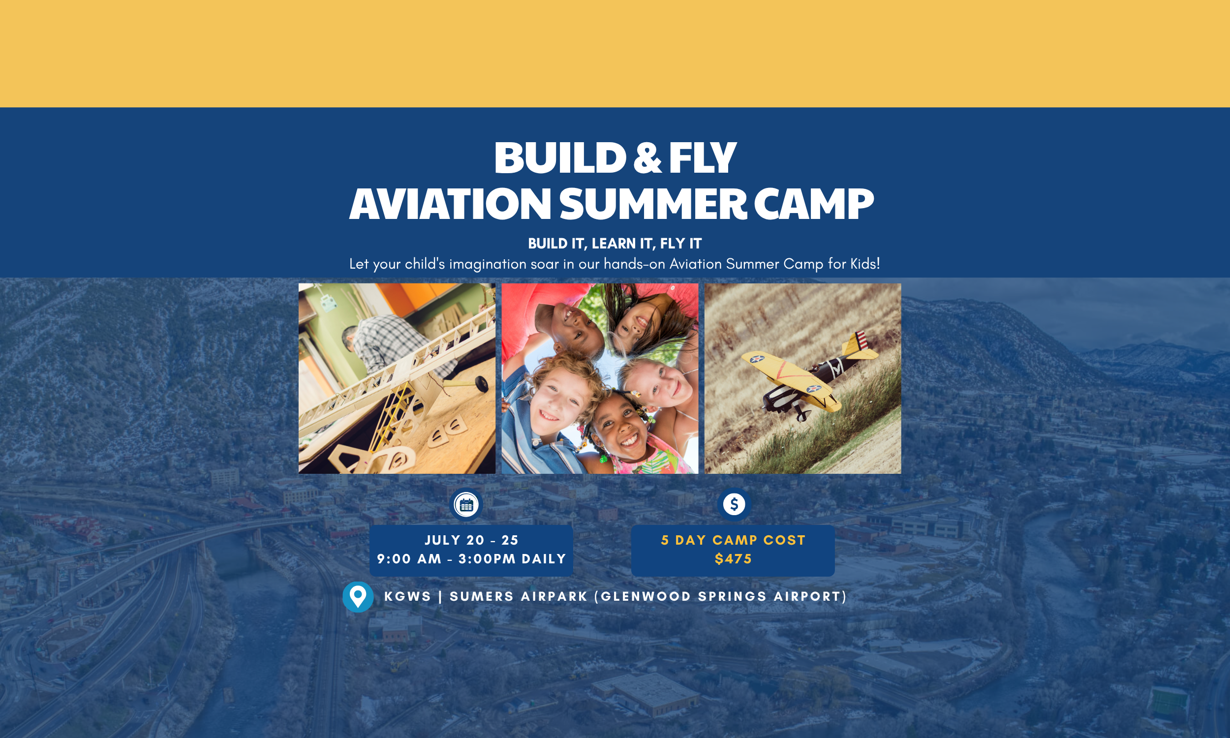 Flyer for Build & Fly Aviation Summer Camp showing children playing with a model airplane, a multicolor group of children smiling, and an airplane on a field, with details about the camp's date, location, and cost.