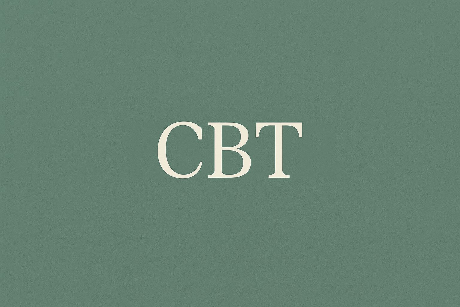 Cognitive Behavioural Therapy (CBT): Practical Tools for Lasting Change