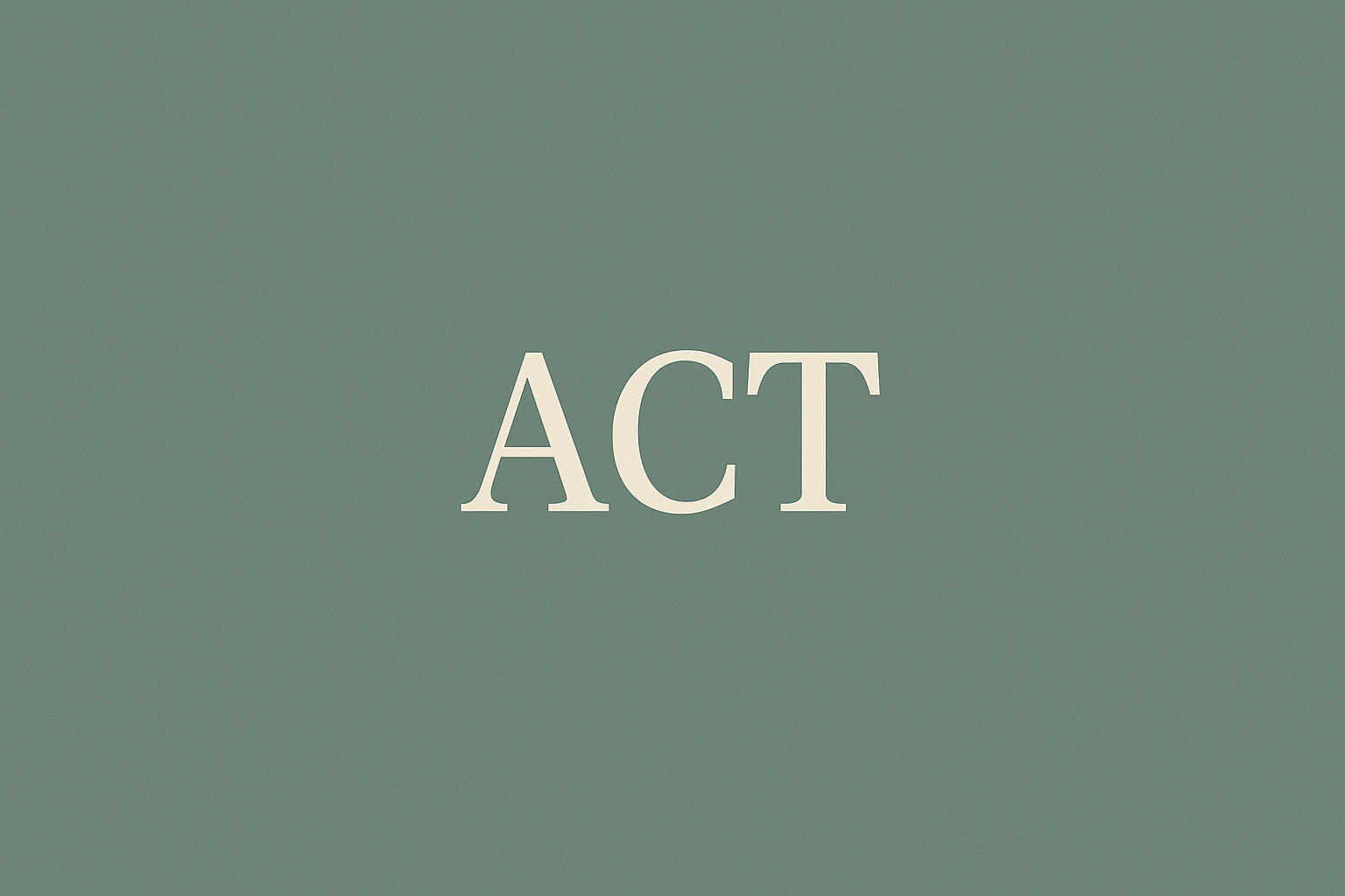 Acceptance and Commitment Therapy (ACT): Letting Go and Living with Purpose
