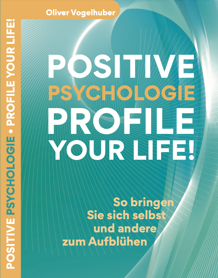 Positive Psychologie – Profile Your Life!