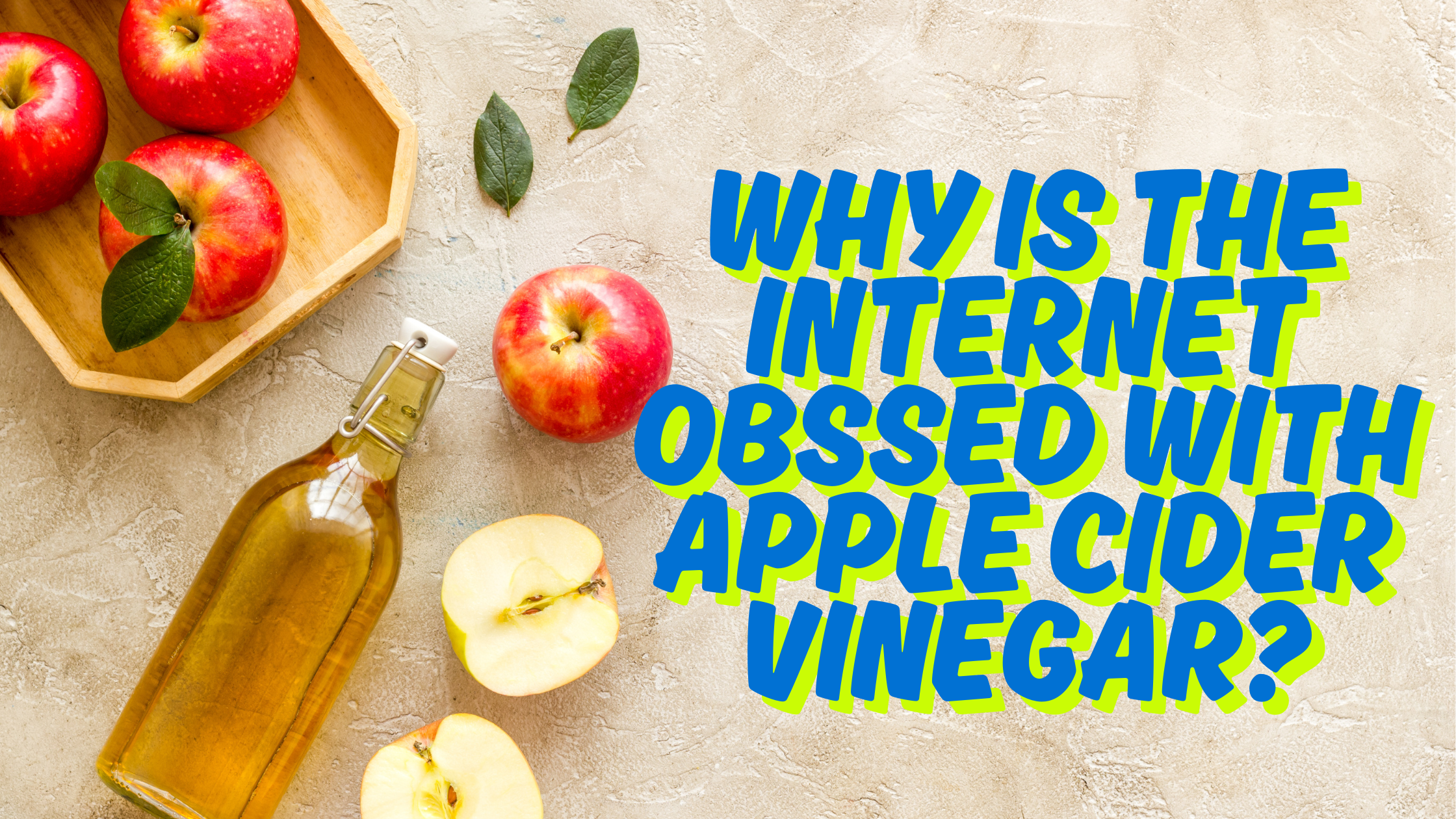Apple Cider Vinegar Has No Business Being This Famous