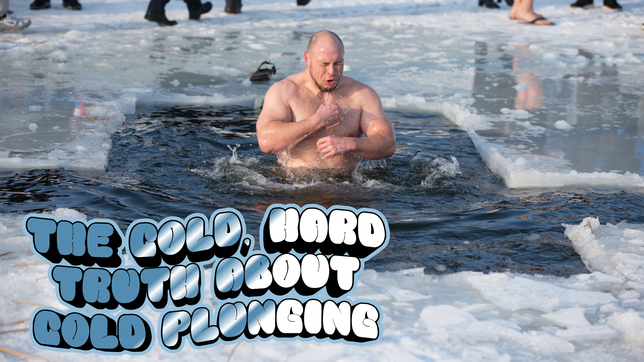 The Cold Hard Truth About Cold Plunging