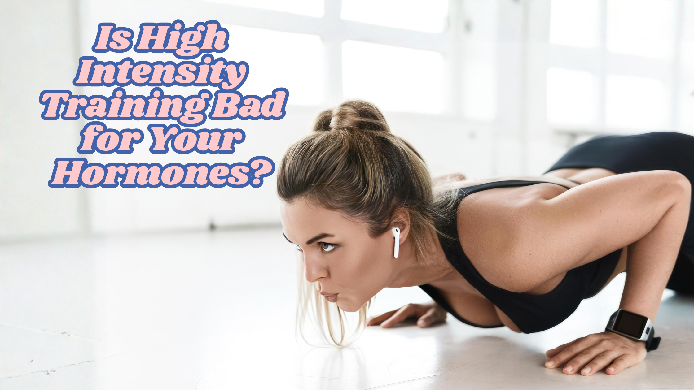 Is High Intensity Training Bad for Your Hormones?