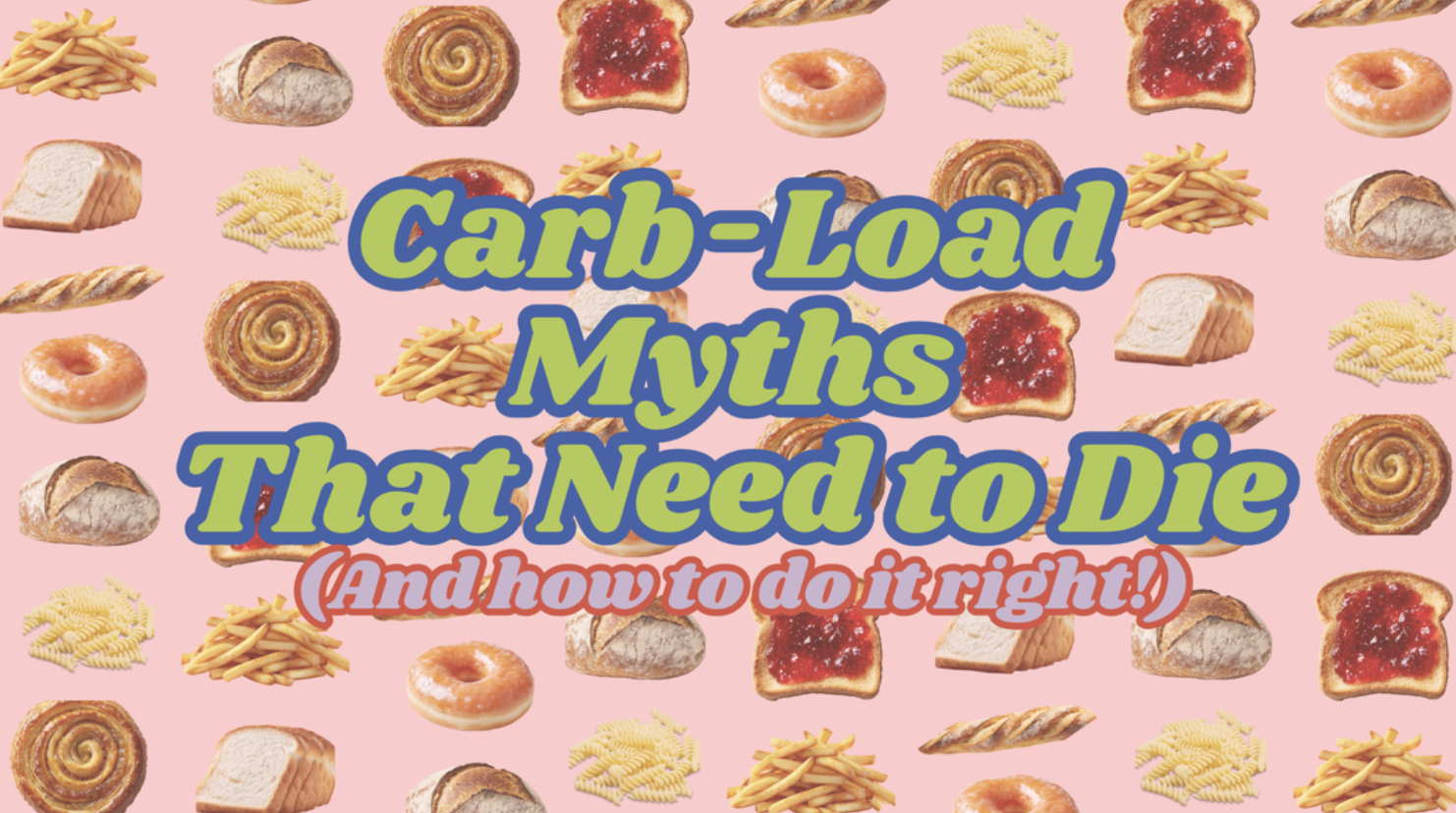 Carb Loading Still Works. Most of What You've Heard About It Doesn't.