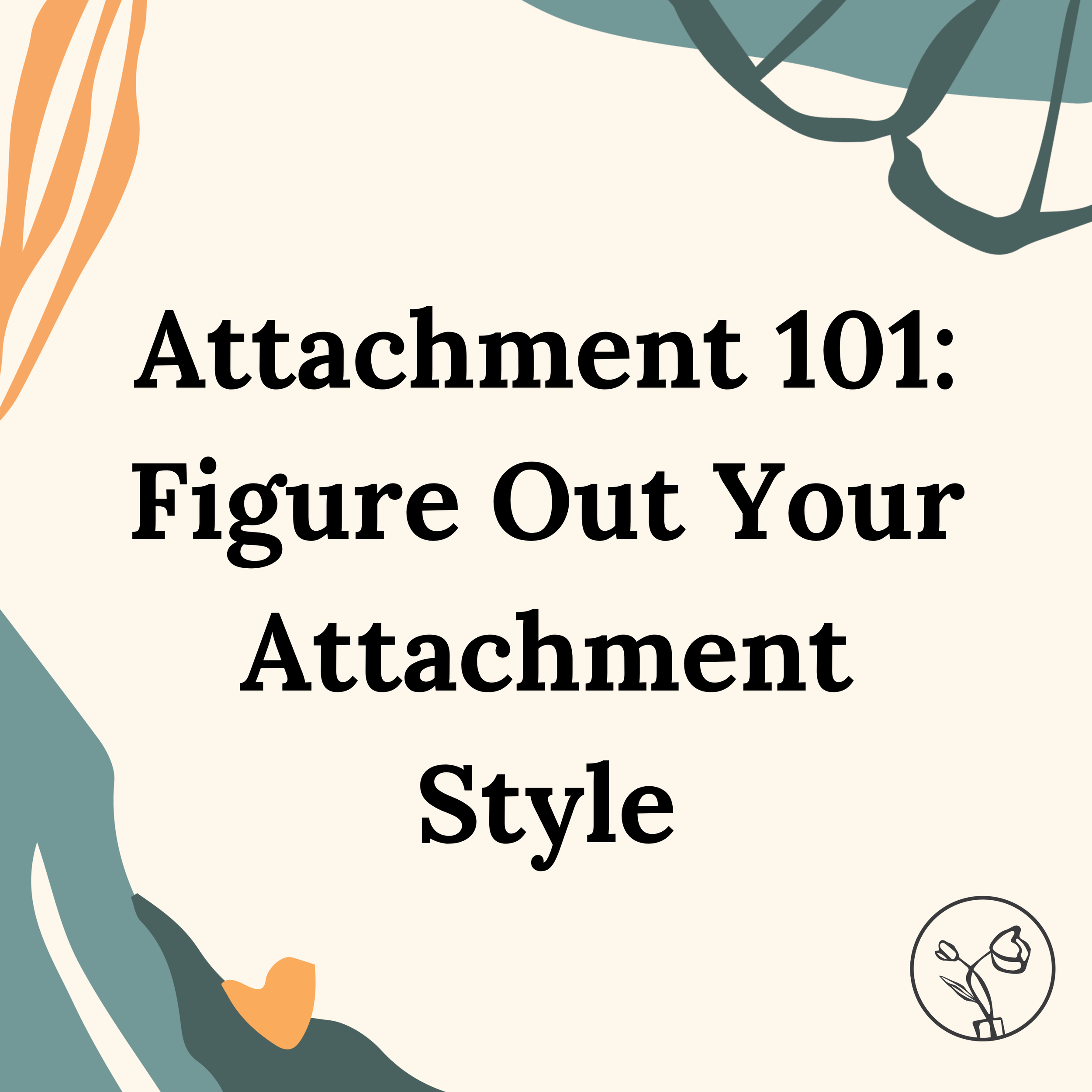 Attachment 101: Figure Out Your Attachment Style