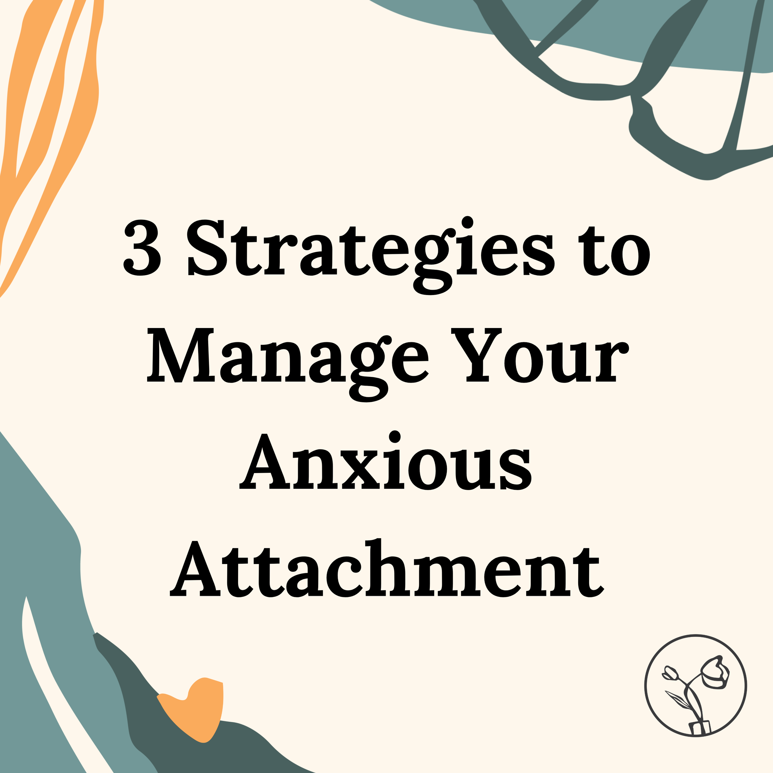 3 Strategies To Manage Your Anxious Attachment