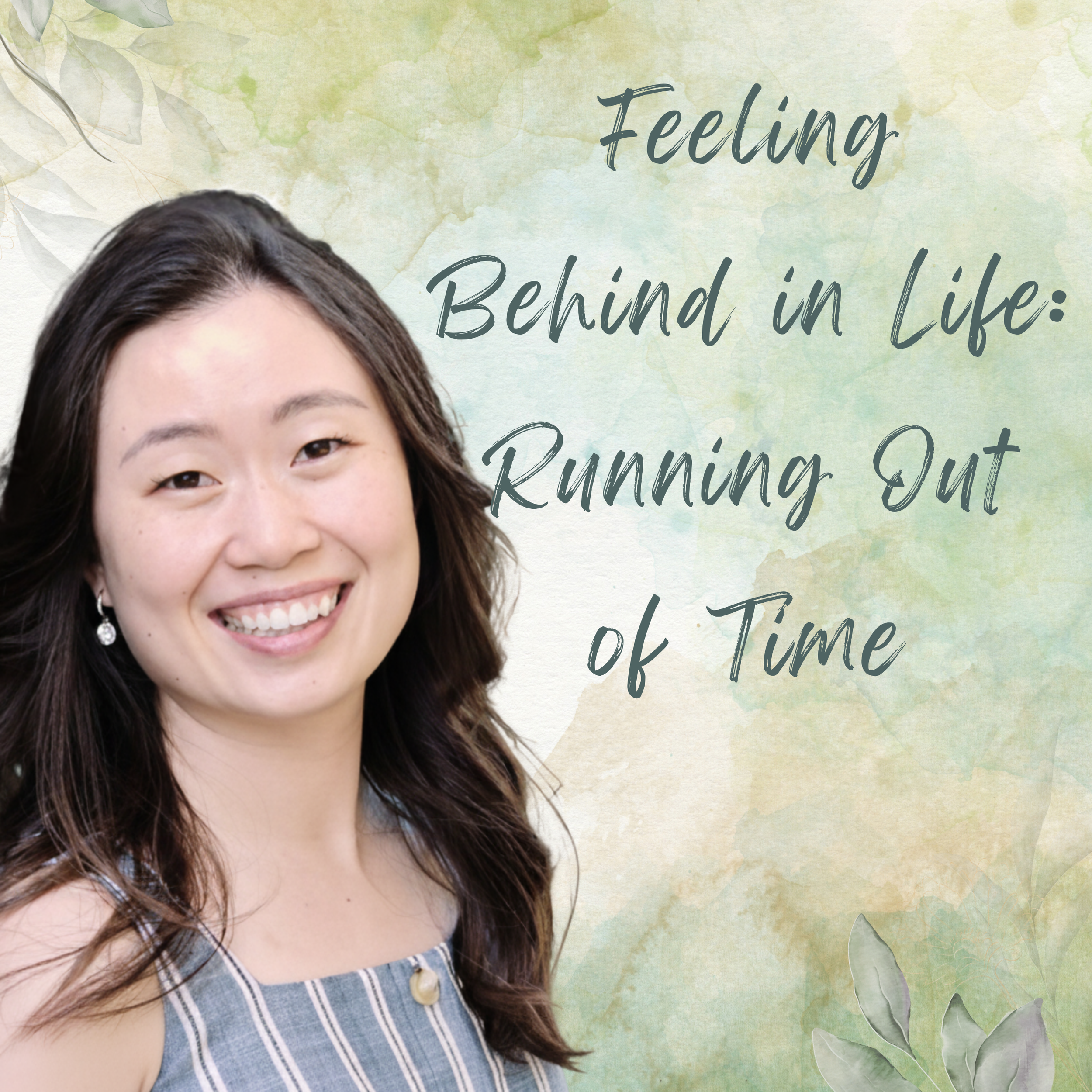 Feeling Behind in Life: Running Out of Time