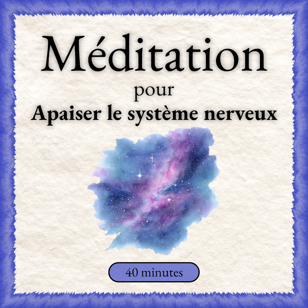 Méditation pour apaiser le système nerveux - 40 minutes