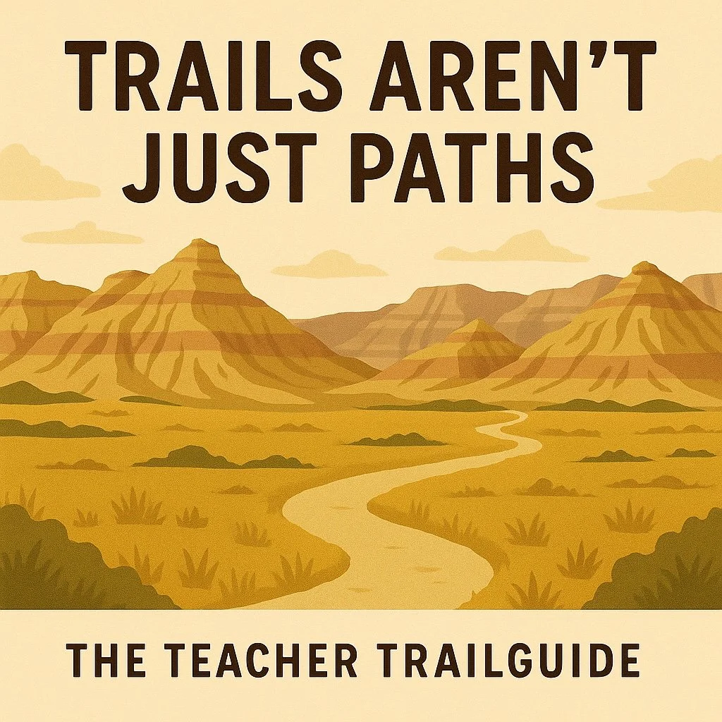 “trails aren’t just paths…”