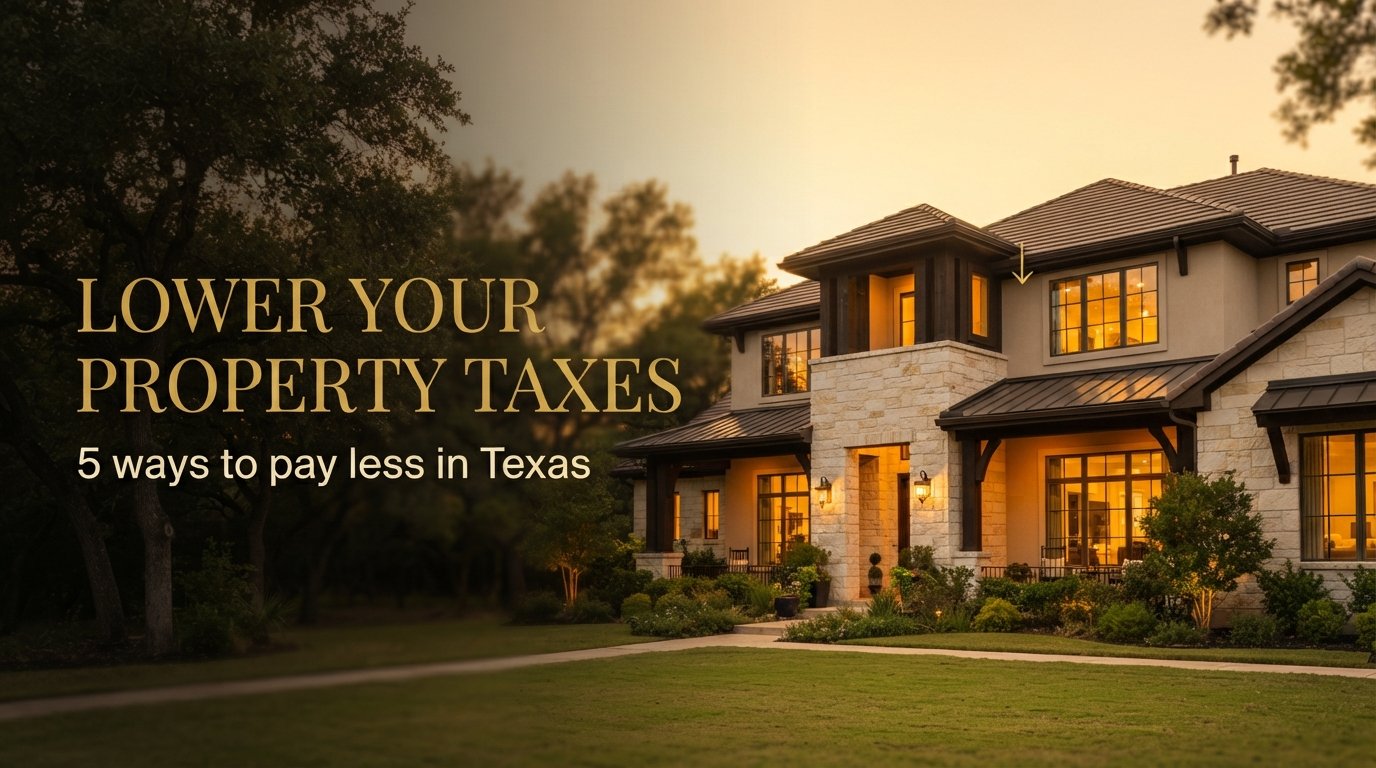 Why Texas Property Taxes Shock Everyone (And How to Lower Yours)