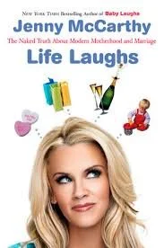 Book cover of 'Life Laughs' by Jenny McCarthy with her face at the bottom and illustrations of baby items like a bottle, pacifier, and toy scattered above.