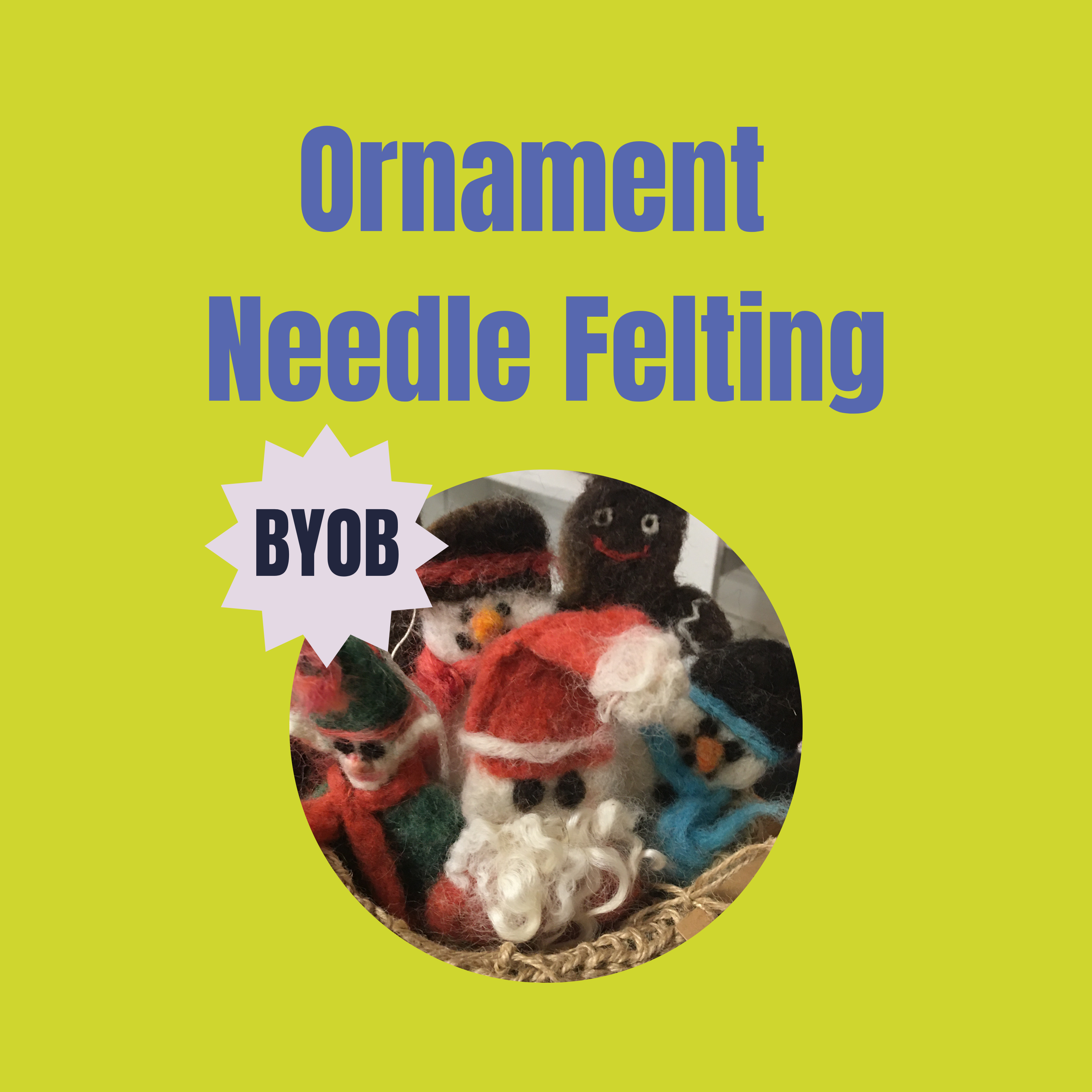 Christmas Ornament Needle Felting | Nov 13th, 6-8 PM