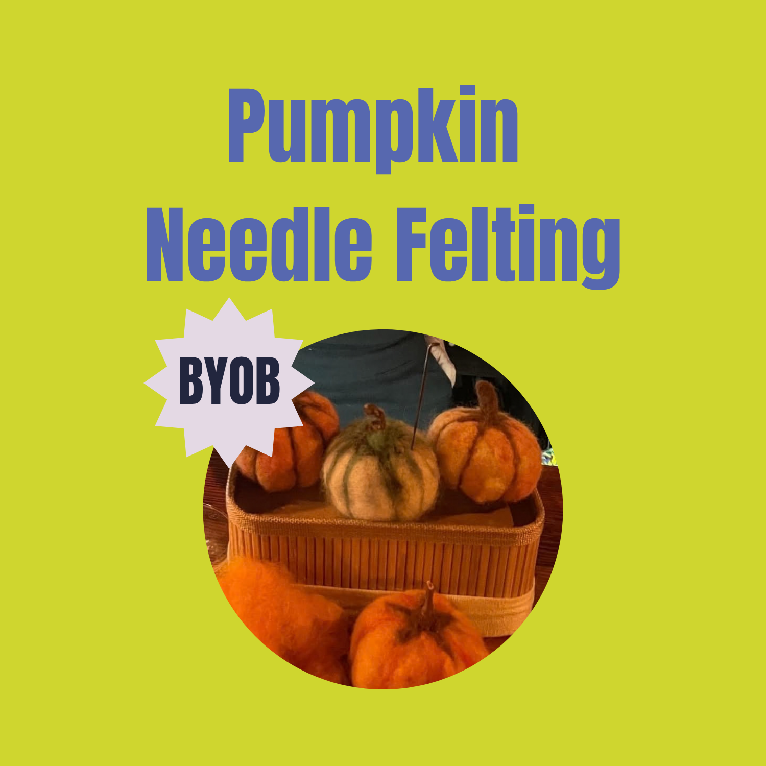 Pumpkin Needle Felting | Oct 17th, 2-4 PM