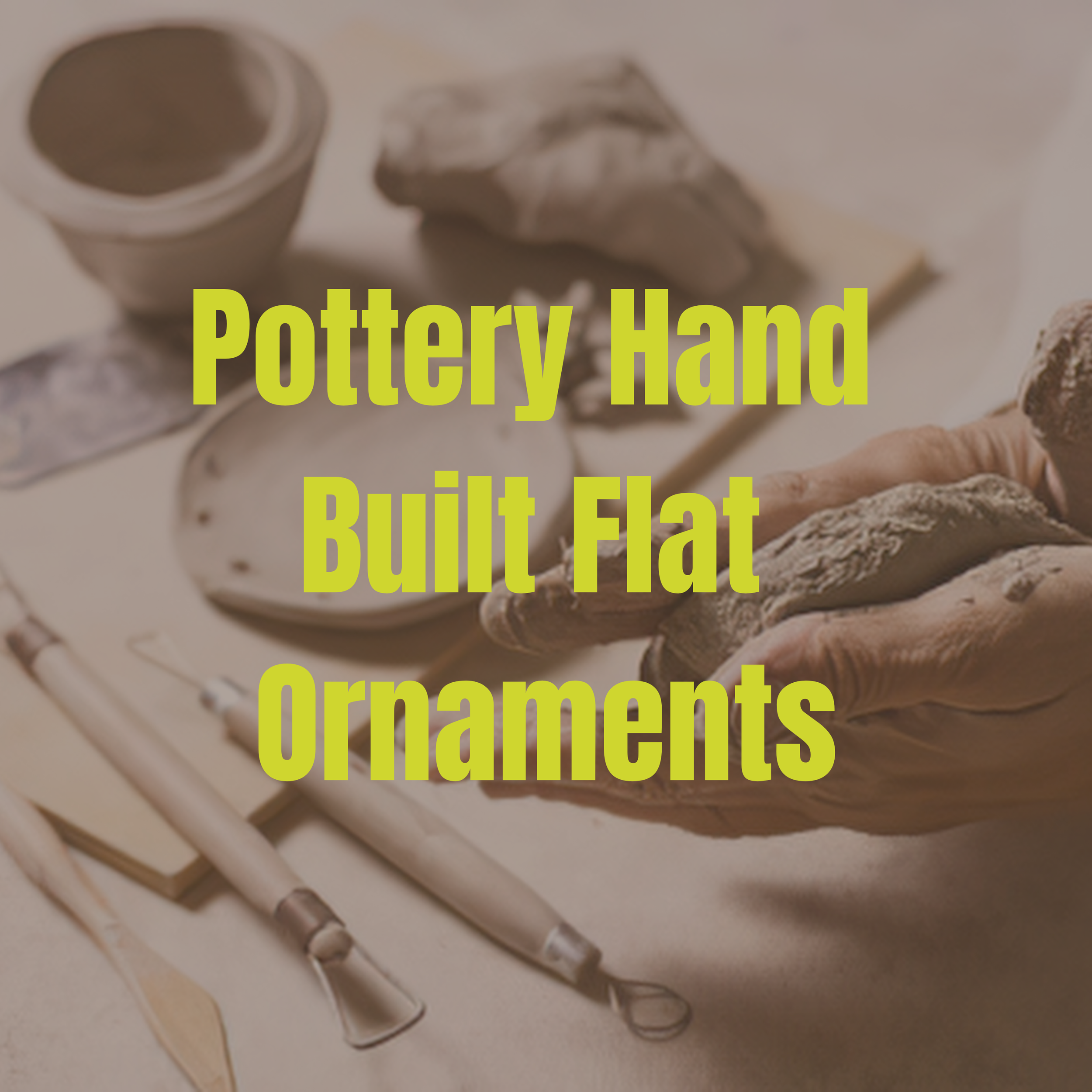 Pottery Hand-Built Ornaments | Thu, Nov 19th, 6-8 PM