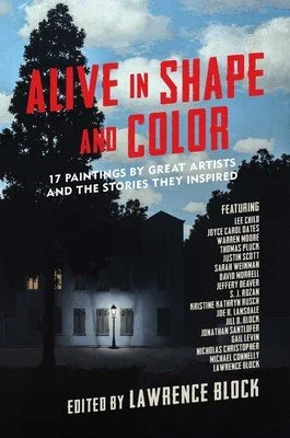 Alive in Shape and Color: 17 Paintings by Great Artists and the Stories They Inspired by Lawrence Block