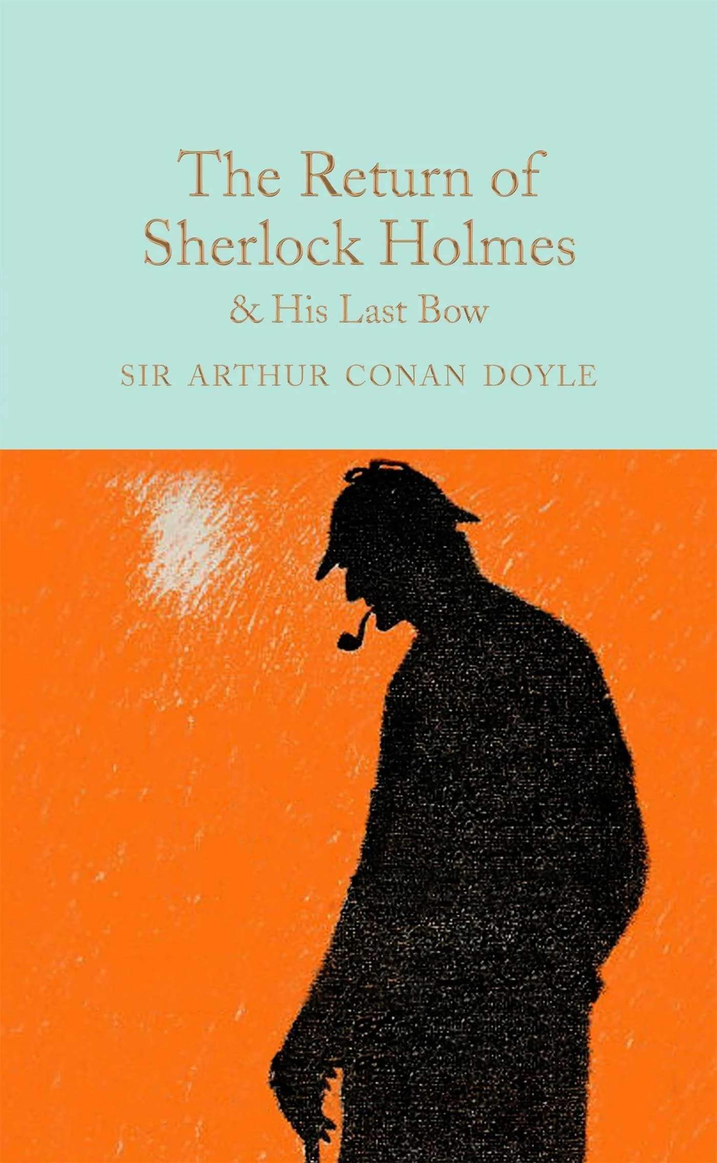 The Return of Sherlock Holmes and His Last Bow by Sir Arthur Conan Doyle