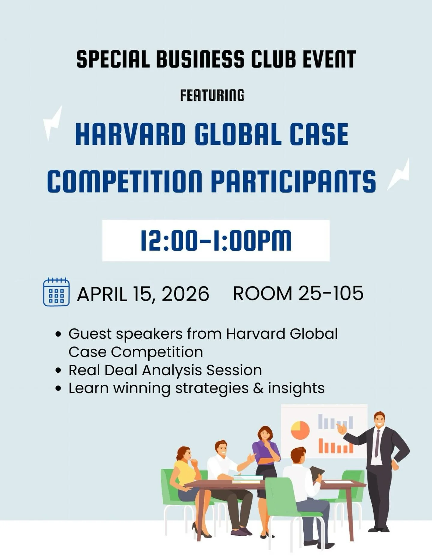 📊 BUSINESS CLUB MEETING 📊

📆 Wednesday, April 15th
⏰ 12:00-1:00pm
📍Room 25-105

Join us for an exciting meeting featuring students from last semester&rsquo;s Harvard Global Case Competition! Hear firsthand about their experience, strategies, and 