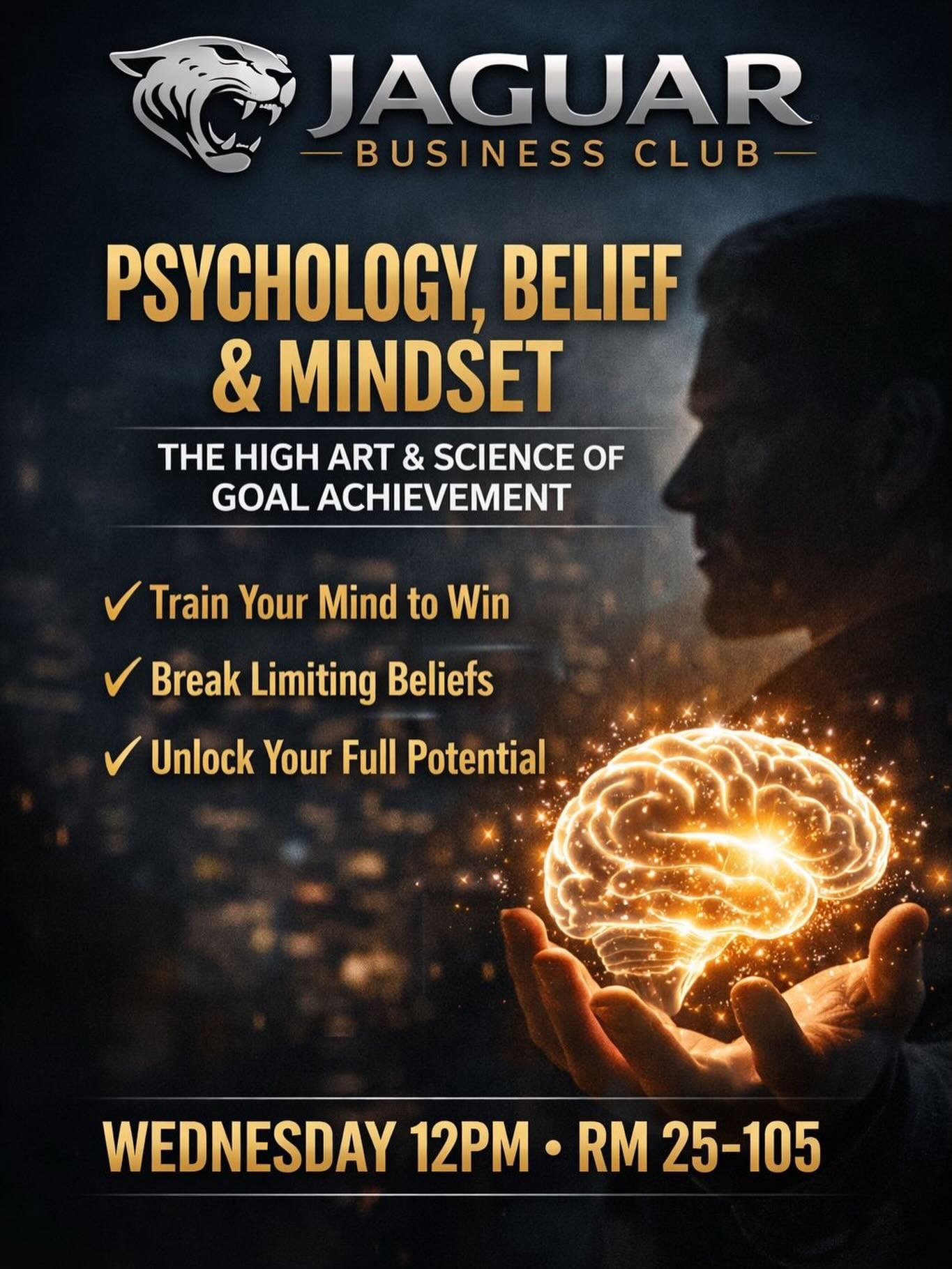 Next Jaguar Business Club meeting 

We&rsquo;re shifting focus into:
Psychology, belief, and mindset &mdash; The High Art &amp; Science of Goal Achievement

This is where everything starts. Before deals, money, or execution &mdash; it&rsquo;s how you