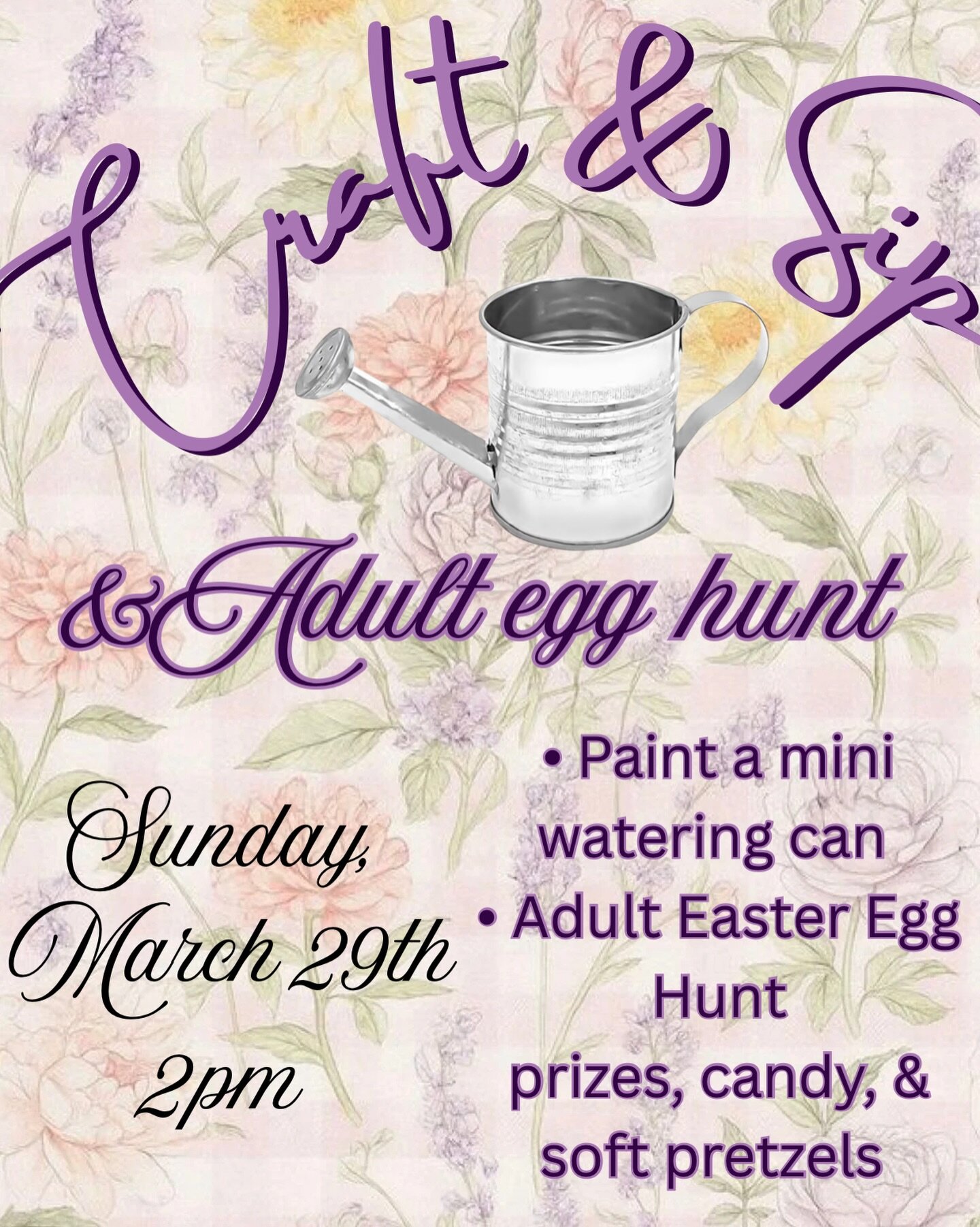 Our next craft &amp; sip is going to be so much fun! 
The craft- Painting a mini watering can. The cutest spring decor! 
The sip- bring your favorite drink &amp; enjoy some soft pretzels! 
The ✨bonus✨ - An adult Easter egg hunt. Each egg will have ca