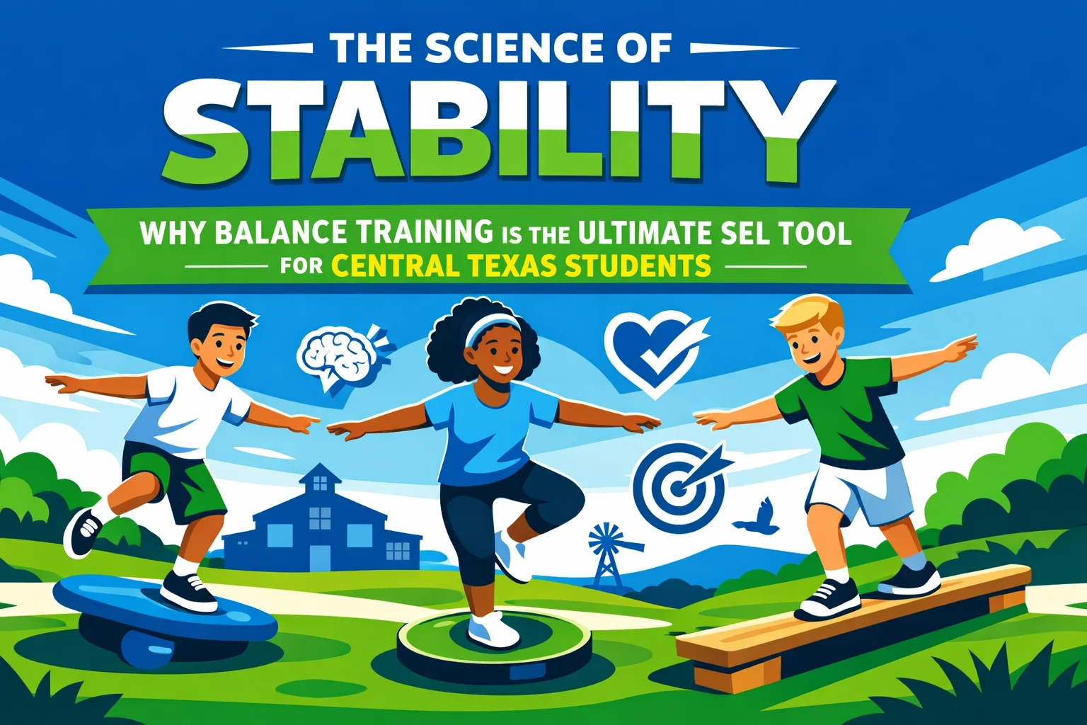 The Science of Stability: Why Balance Training is the Ultimate SEL Tool for Central Texas Students