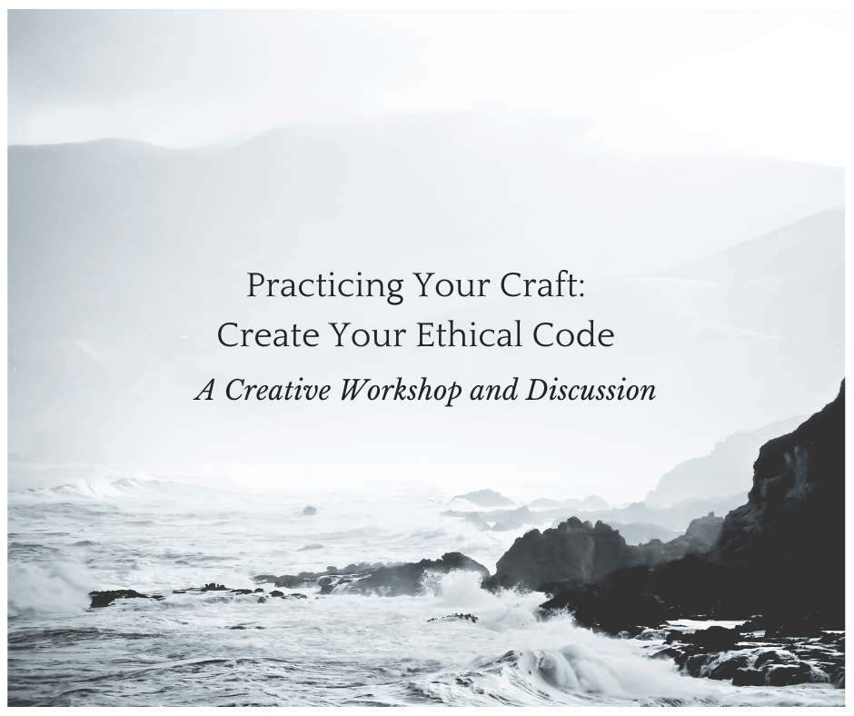 Practicing Your Craft: Create Your Ethical Code
