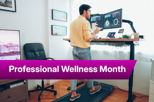 Professional Wellness Month&nbsp;
