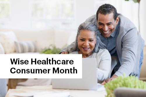 Take Charge of Your Health: Tips for Wise Healthcare Consumer Month&nbsp;