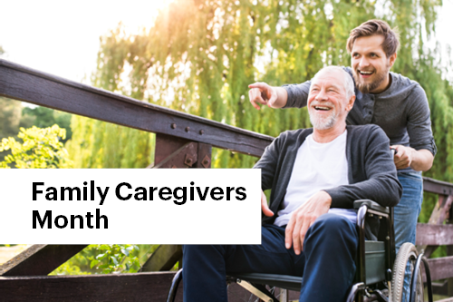 Family Caregivers Month&nbsp;