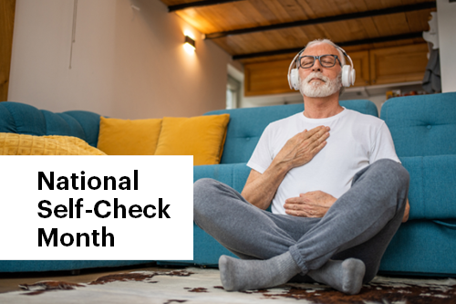 National Self-Check Month&nbsp;