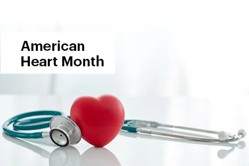 American Heart Month&nbsp;