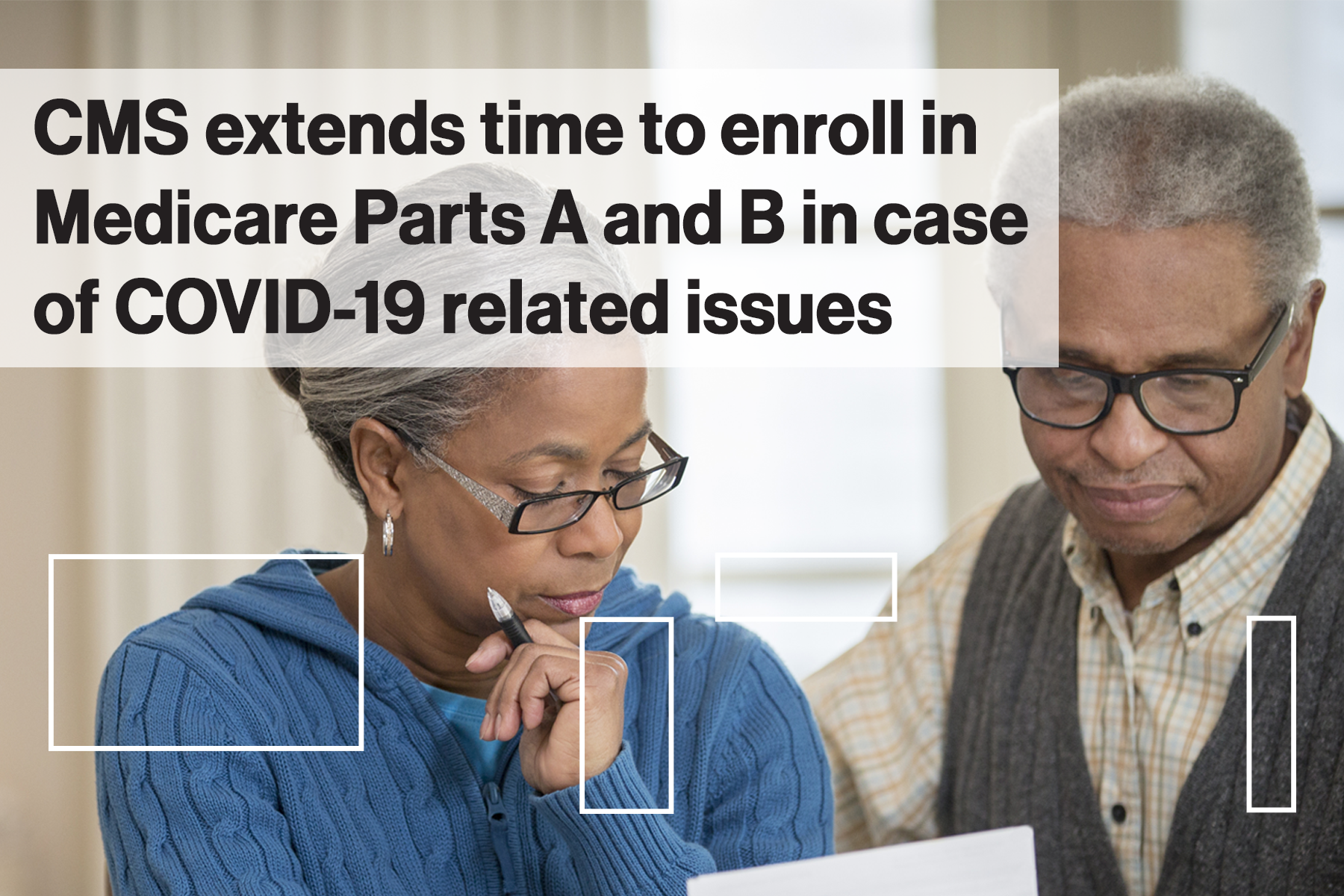 CMS Extends time to enroll in Medicare parts A &amp; B in case of COVID-19-related issues