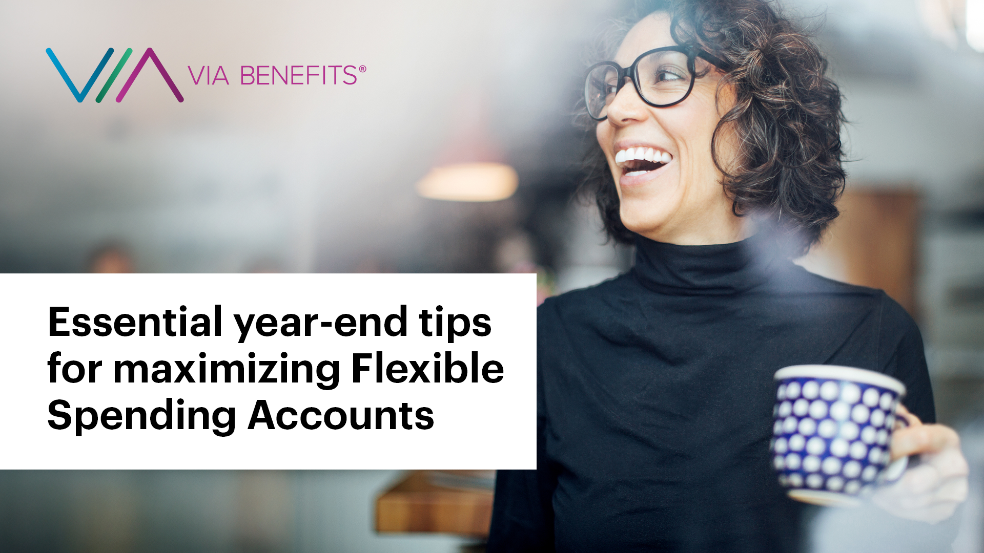 Essential year-end tips for maximizing Flexible Spending Accounts&nbsp;