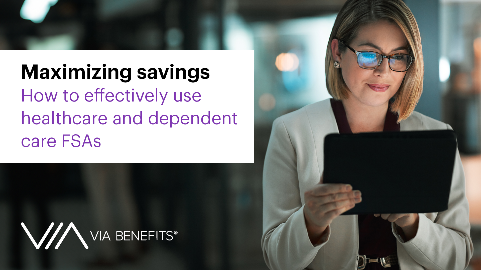 Maximizing savings: How to effectively use healthcare and dependent care FSAs&nbsp;