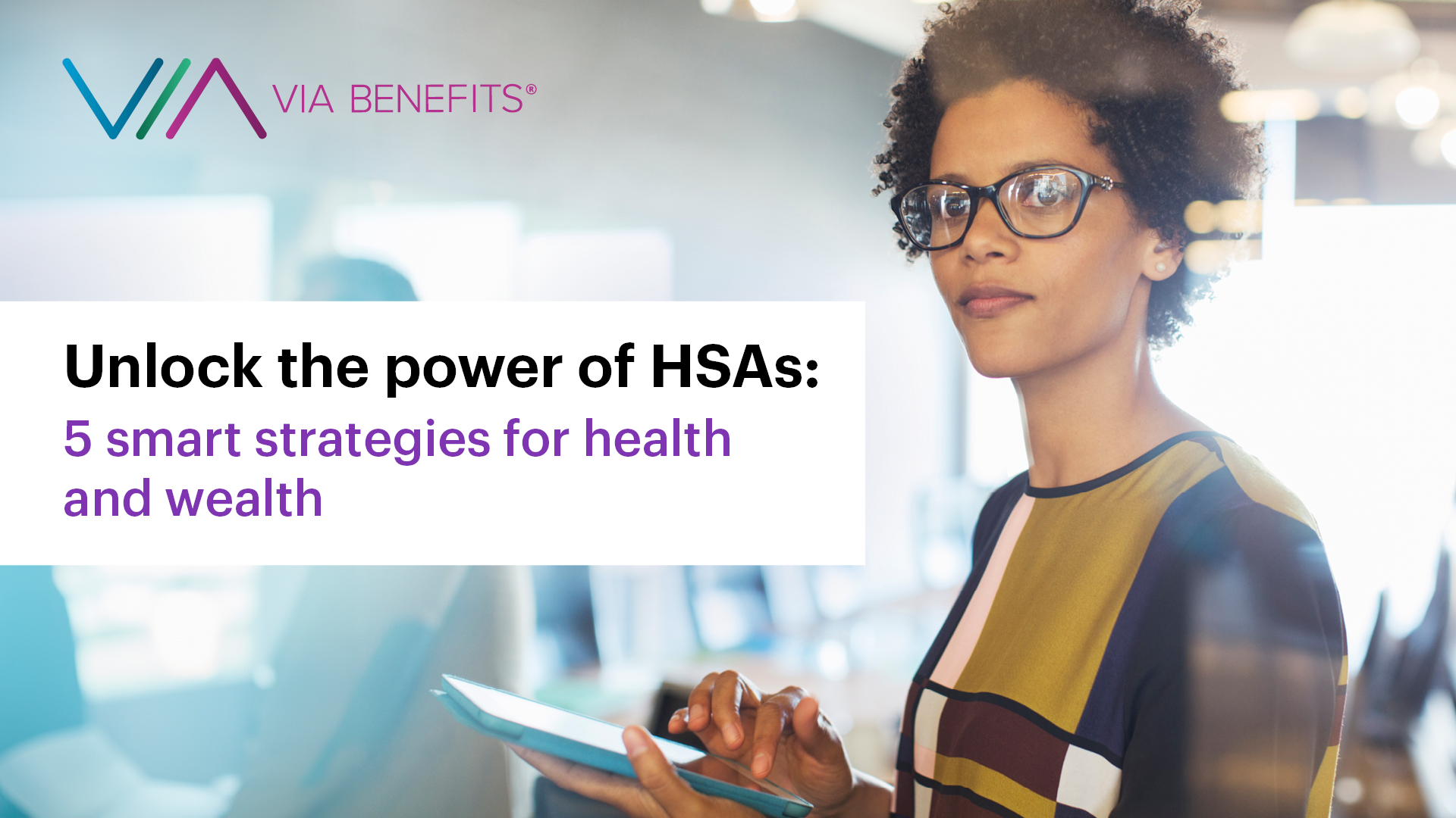 Unlock the power of HSAs: 5 smart strategies for health and wealth&nbsp;