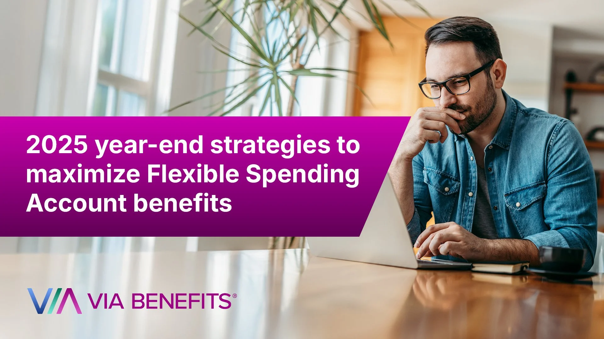 2025 year-end strategies to help employees maximize Flexible Spending Account benefits
