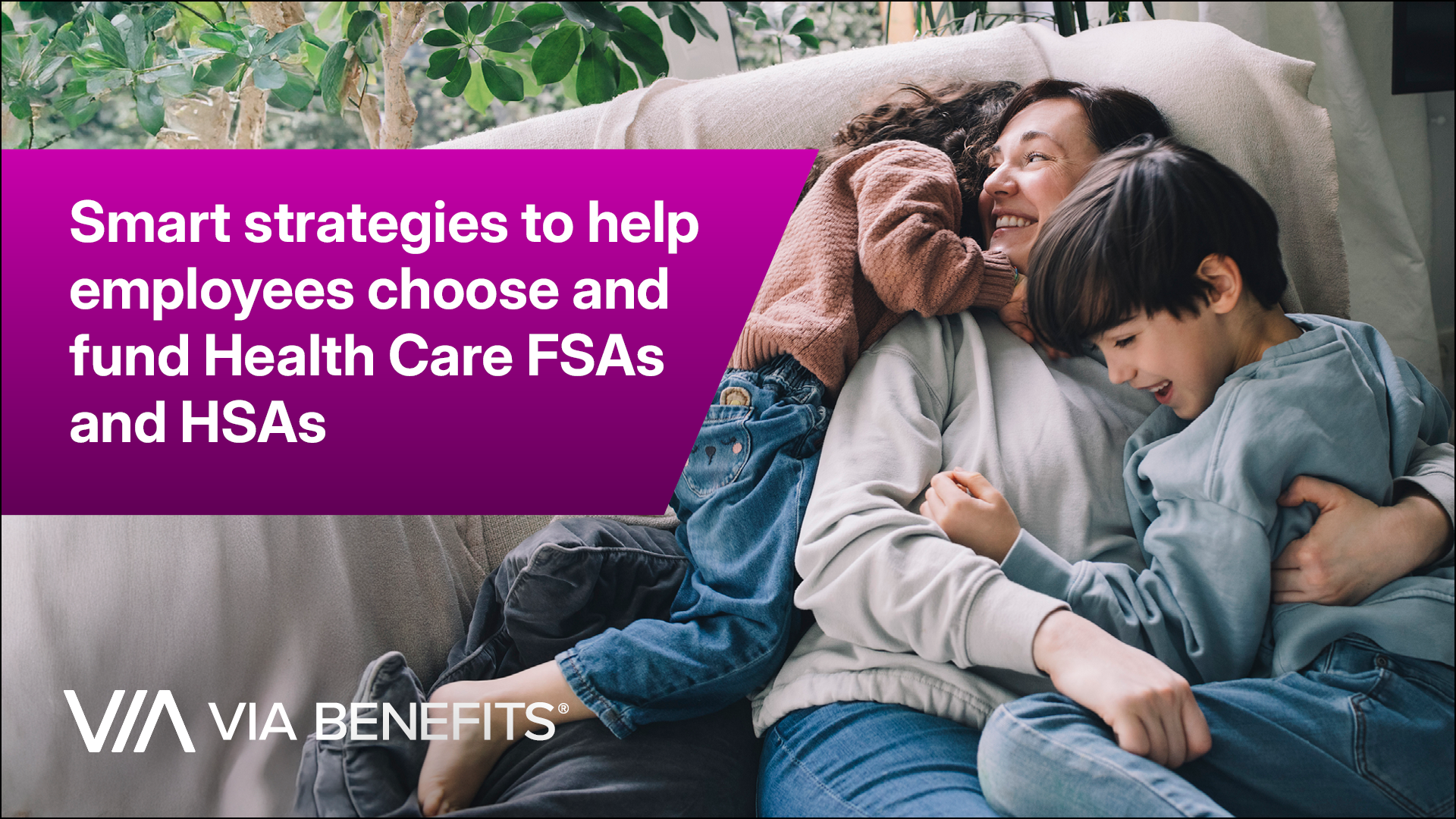 Smart strategies to help employees choose and fund Health Care FSA and HSAs