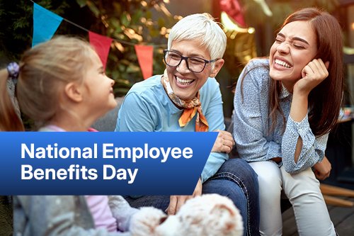 National Employee Benefits Day&nbsp;