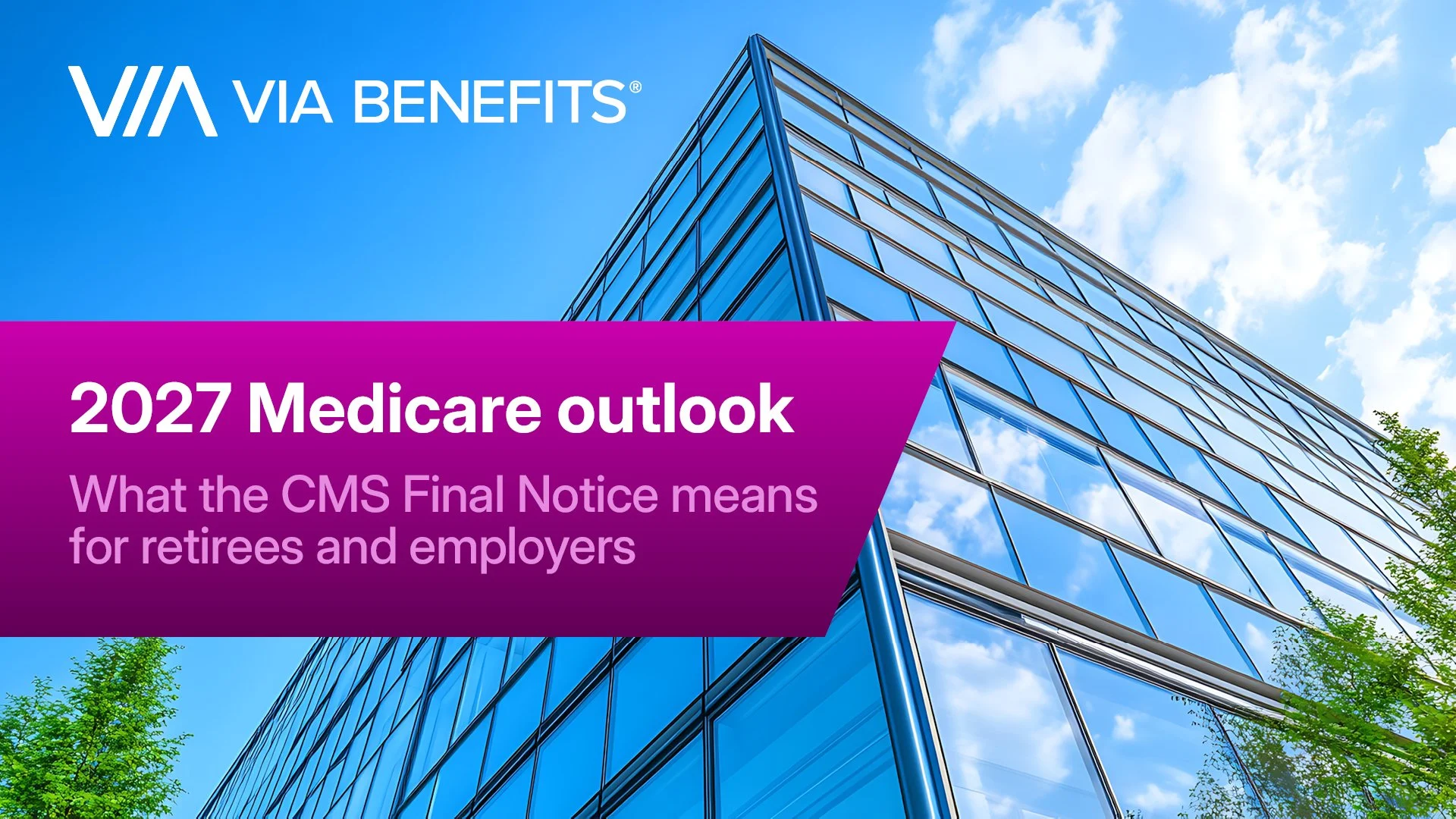 2027 Medicare outlook: What the CMS Final Notice means for retirees and employers