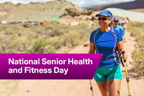 National Senior Health and Fitness Day: Supporting health and wellness as we age
