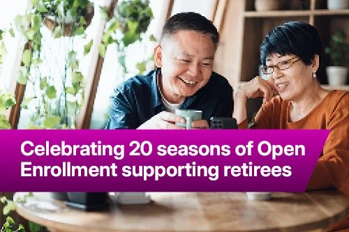 Celebrating 20 seasons of Open Enrollment supporting retirees&nbsp;