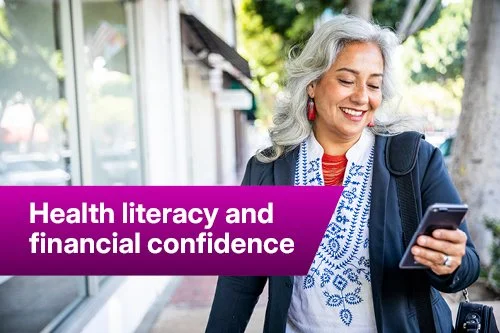 Health literacy and financial confidence: Helping employees make smarter benefits decisions &nbsp;