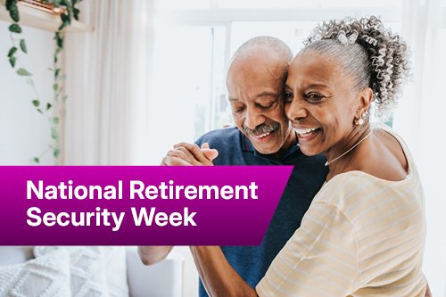 National Retirement Security Week: Retirement security is about more than savings&nbsp;&nbsp;
