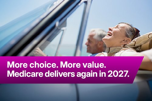 More choice. More value. Medicare delivers again in 2027