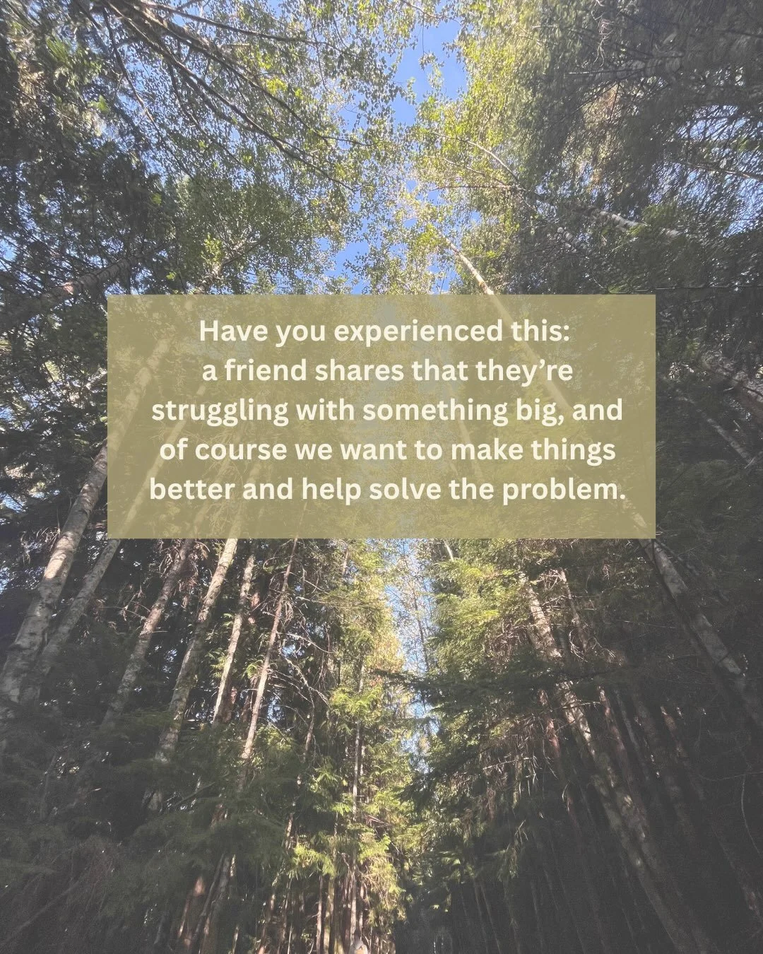Does anyone relate to having an automatic &ldquo;fix it&rdquo; response when someone shares that they are going through something difficult. 

True active listening asks us to stay present with what someone is experiencing, without offering solutions