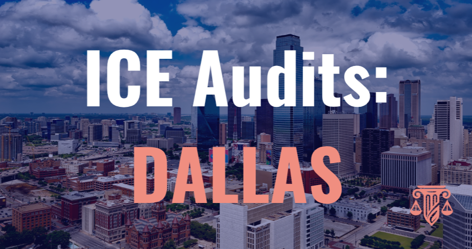 ICE I-9 Audits in Dallas: What Texas Employers Need to Know