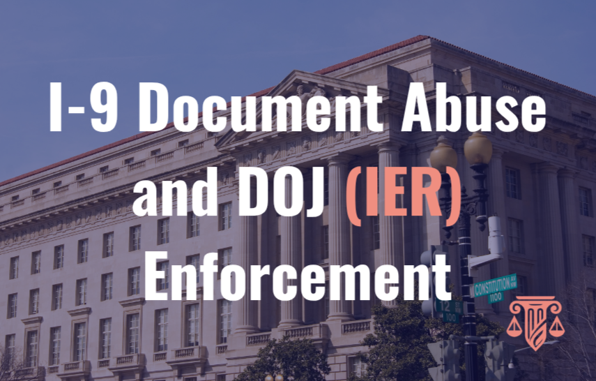 I-9 Document Abuse and DOJ (IER) Enforcement
